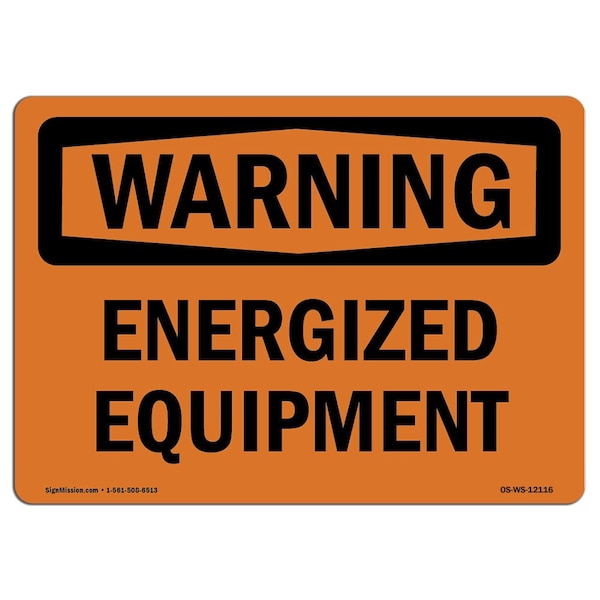 Safety Sign, OSHA WARNING, 7" Height, 10" Width, Aluminum, Energized Equipment, Landscape